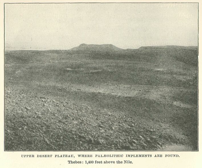 012.jpg Upper Desert Plateau, Where Paleolithic
Implements Are Found, Thebes: 1,400 Leet Above the Nile. 
