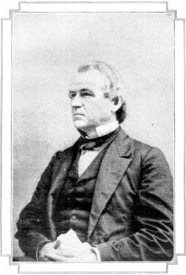 PRESIDENT ANDREW JOHNSON

WHOSE RECONSTRUCTION POLICY LED TO THE FOUR YEARS' WAR BETWEEN HIMSELF
AND CONGRESS