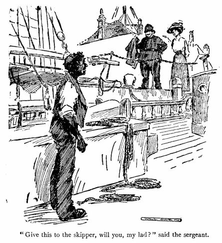 &lsquo;Give This to the Skipper, Will You, My Lad?&rsquo;  Said The Sergeant. 