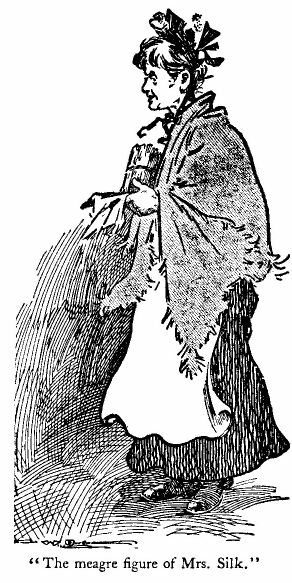 &lsquo;the Meagre Figure of Mrs. Silk.&rsquo; 