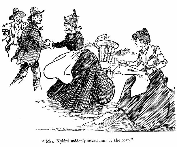 &lsquo;mrs. Kybird Suddenly Seized Him by the Coat.&rsquo; 