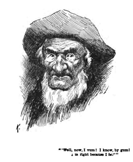 ''Well, Now, I Vum! I Know, by Gum! I'm Right Because
  I _be_!''
