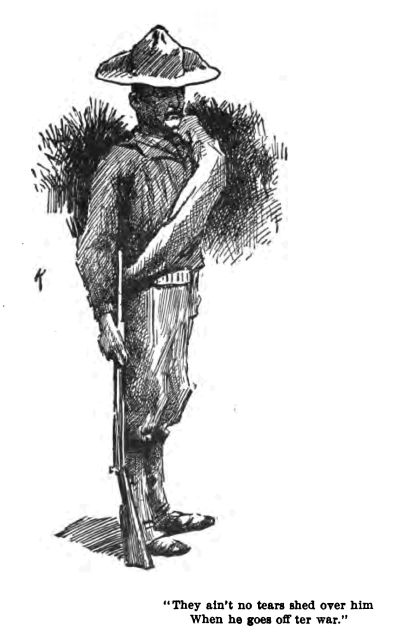 'they Ain't No Tears Shed over Him. When he Goes off Ter War.'
