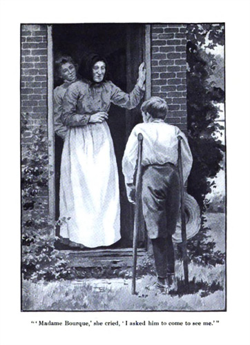 Illustration: 'Madame Bourque,' she cried, 'I asked him to come to
see me.'