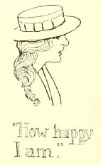 “How happy
I am!”