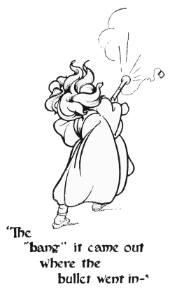 Image unavailable: ‘The
“bang” it came out
where the
bullet went in-’